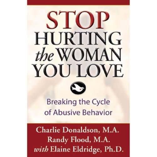 Stop Hurting the Woman You Love: Breaking the Cycle of Abusive Behavior